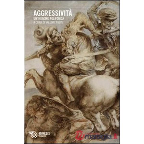 Aggressività. Un'indagine polifonica