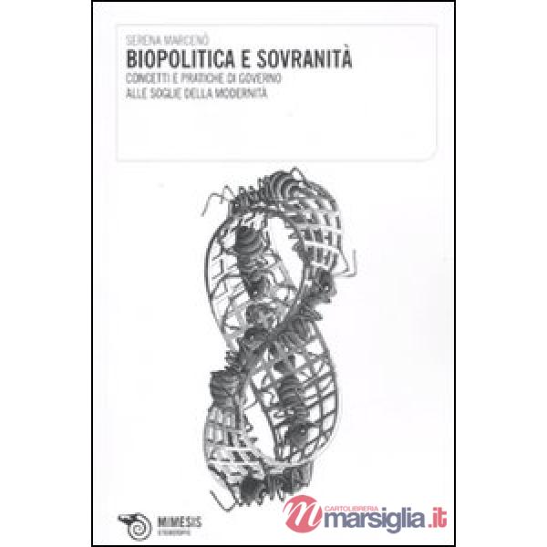 Biopolitica e sovranità. Concetti e pratiche di governo alle soglie della modernità