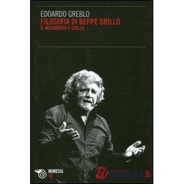 Filosofia di Beppe Grillo. Il Movimento 5 Stelle (La)