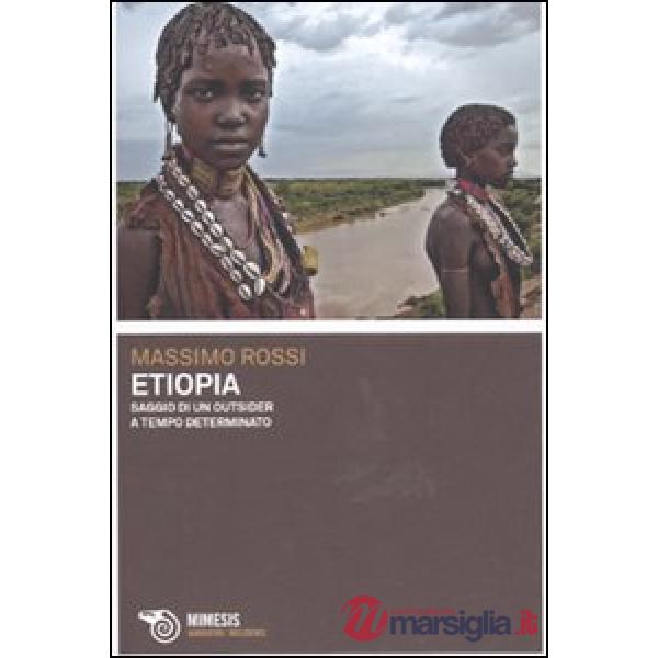 Etiopia. Saggio di un outsider a tempo determinato