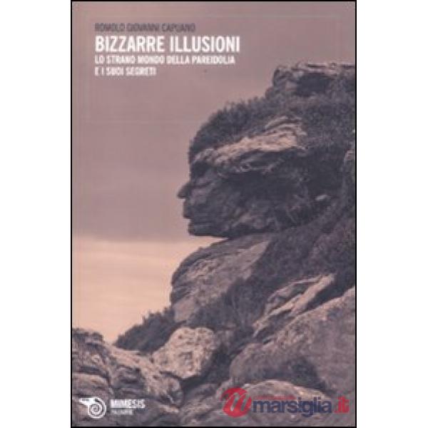 Bizzarre illusioni. Lo strano mondo della pareidolia e i suoi segreti
