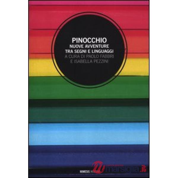 Pinocchio. Nuove avventure tra segni e linguaggi