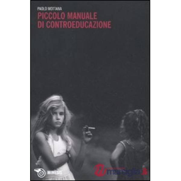 Piccolo manuale di controeducazione