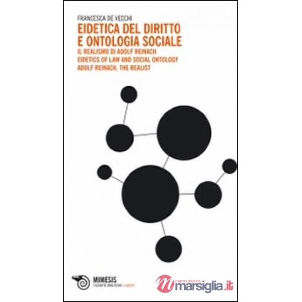 Eidetica del diritto e ontologia sociale-Il realismo di Adolf Reinach. Eidetics of Law and Social Ontology. Adolf Reinach, the R