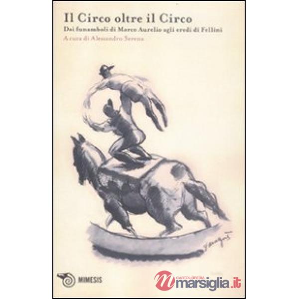 Acrobata. Quaderno di studi sulle arti circensi (L'). Vol. 2: Il circo oltre il 