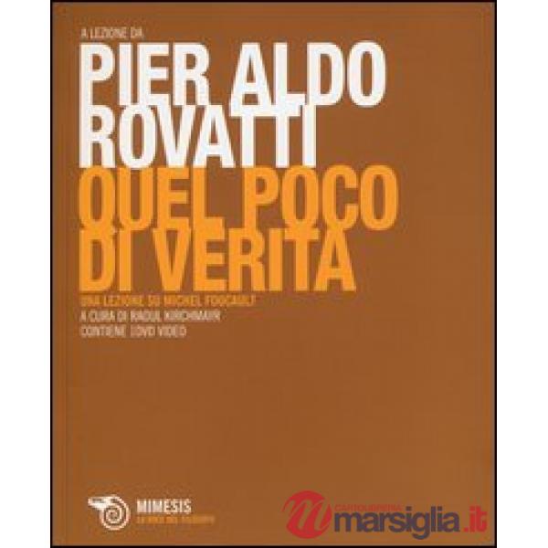 Quel poco di verità. Una lezione su Michel Foucault. Con DVD