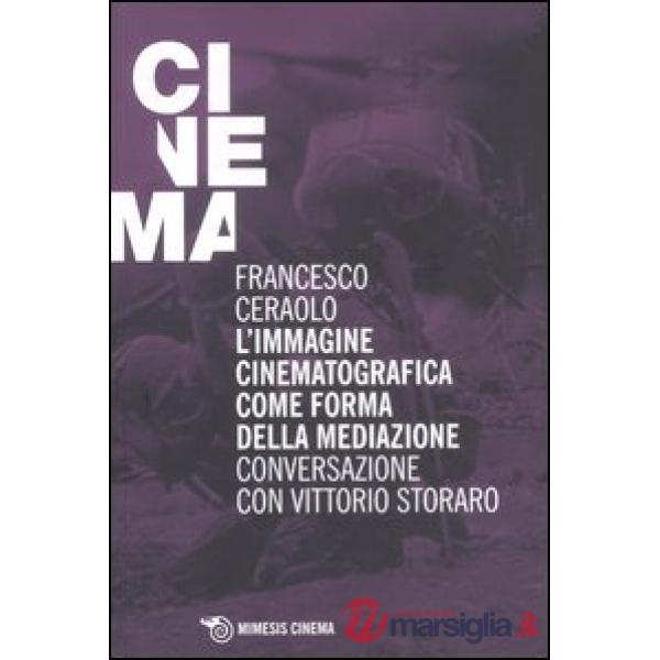 Immagine cinematografica come forma della mediazione. Conversazione con Vittorio
