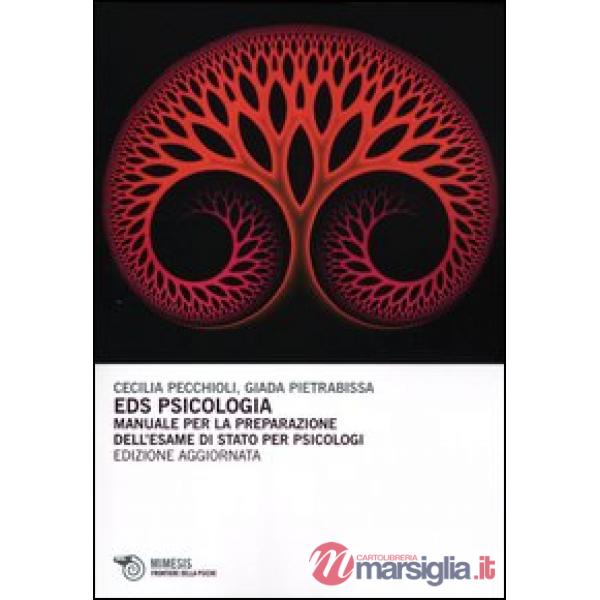 EDS psicologia. Manuale per la preparazione dell'esame di Stato per psicologi