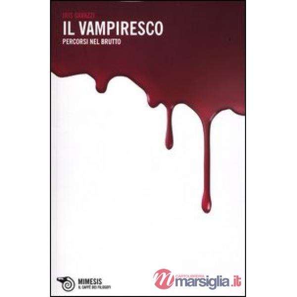 Vampiresco. Percorsi nel brutto (Il)