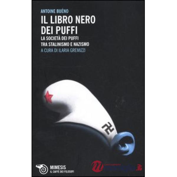 Libro nero dei Puffi. La società dei Puffi tra stalinismo e nazismo (Il)