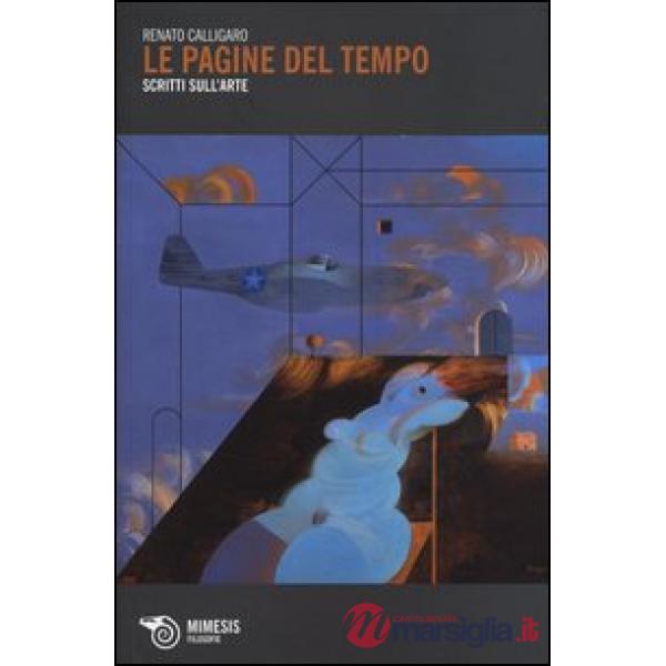 Pagine del tempo. Scritti sull'arte (Le)