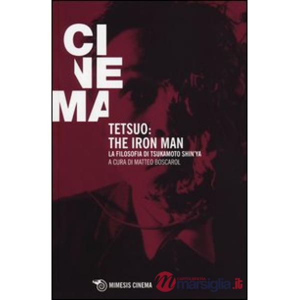 Tetsuo: the Iron Man. La filosofia di Tsukamoto Shin'ya