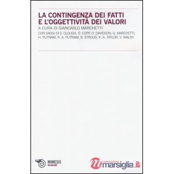 Contingenza dei fatti e l'oggettività dei valori (La)
