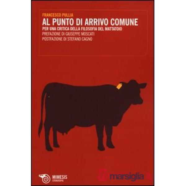 Al punto di arrivo comune. Per una critica della filosofia del mattatoio