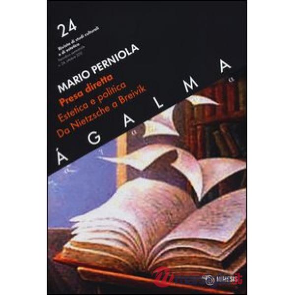 Ágalma. Vol. 24: Presa diretta. Estetica e politica da Nietzsche a Breivik.