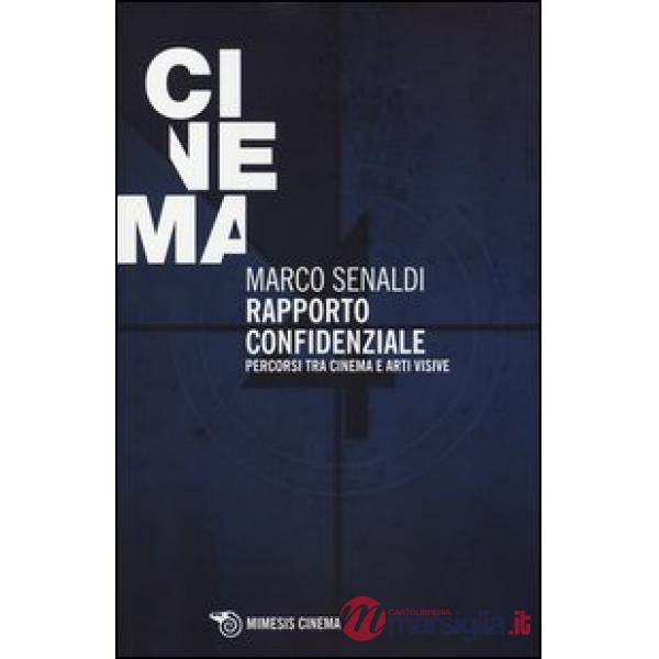Rapporto confidenziale. Percorsi tra cinema e arti visive