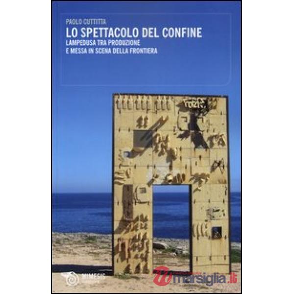 Spettacolo del confine. Lampedusa tra produzione e messa in scena della frontier