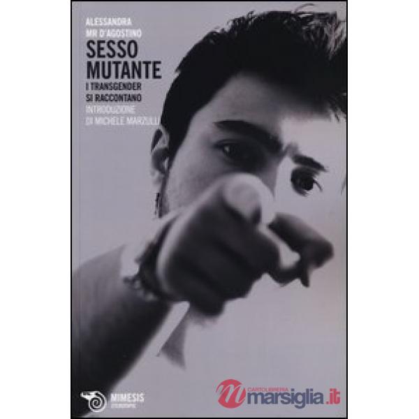 Sesso mutante. I transgender si raccontano