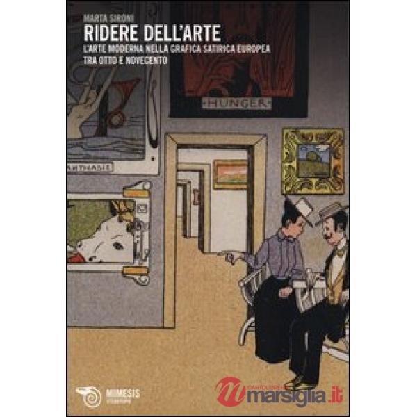 Ridere dell'arte. L'arte moderna nella grafica satirica europea tra Otto e Novec