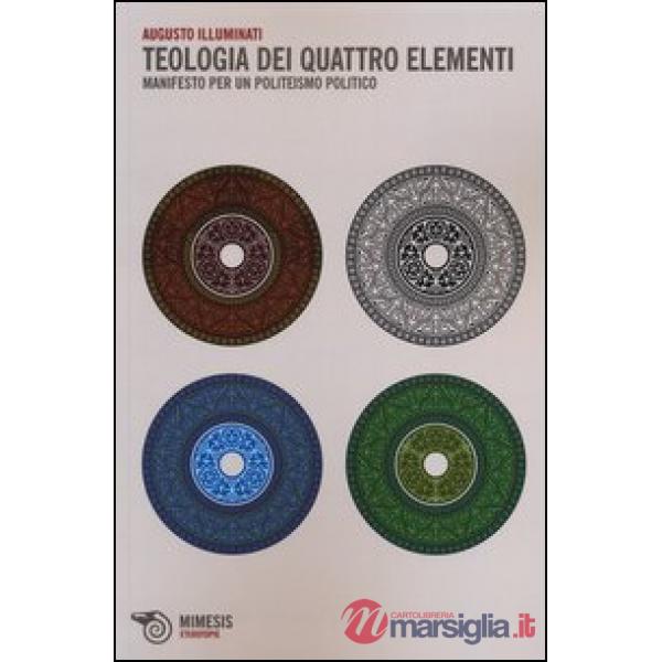 Teologia dei quattro elementi. Manifesto per un politeismo politico