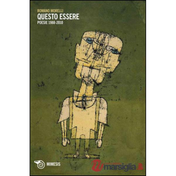 Questo essere. Poesie 1988-2010