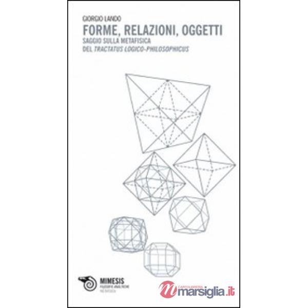 Forme relazioni oggetti. Saggi sulla metafisica del «Tractatus Logico-Philosophi