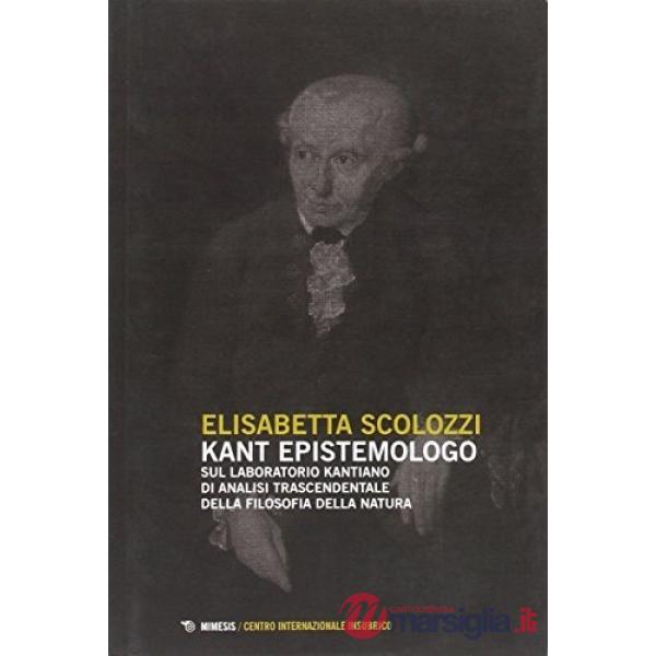 Kant epistemologo. Sul laboratorio kantiano di analisi trascendentale della filo