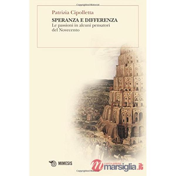 Speranza e differenza. Le passioni in alcuni pensatori del Novecento