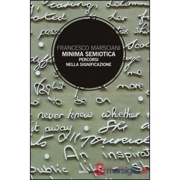 Minima semiotica. Percorsi nella significazione