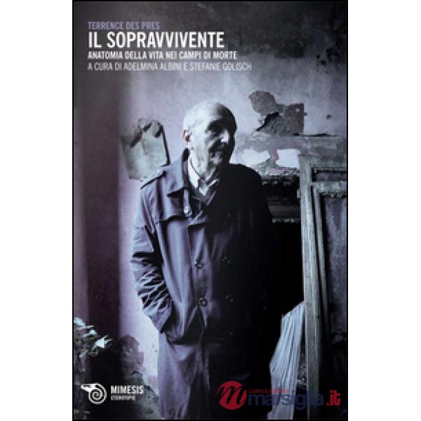 Sopravvivente. Anatomia della vita nei campi di morte