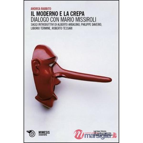 Moderno e la crepa. Dialogo con Mario Missiroli (Il)