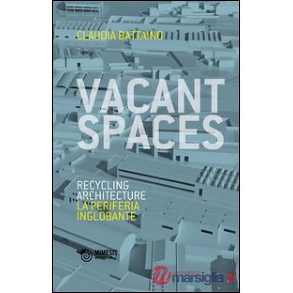 Vacant spaces. Recycling architecture. La periferia inglobante