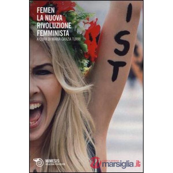 Femen. La nuova rivoluzione femminista