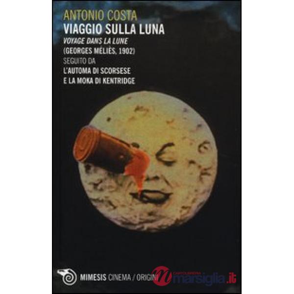 Viaggio sulla luna. Voyage dans la lune (Georges Méliès, 1902) seguito da L'automa di Scorsese e La moka di Kentridge