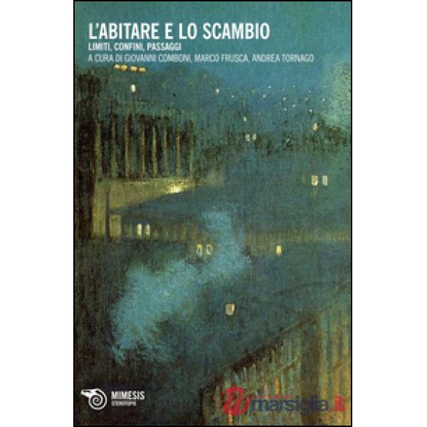 Abitare e lo scambio. Limiti, confini, passaggi (L')