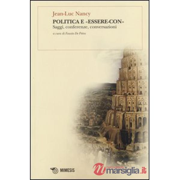 Politica e «essere con». Saggi, conferenze, conversazioni