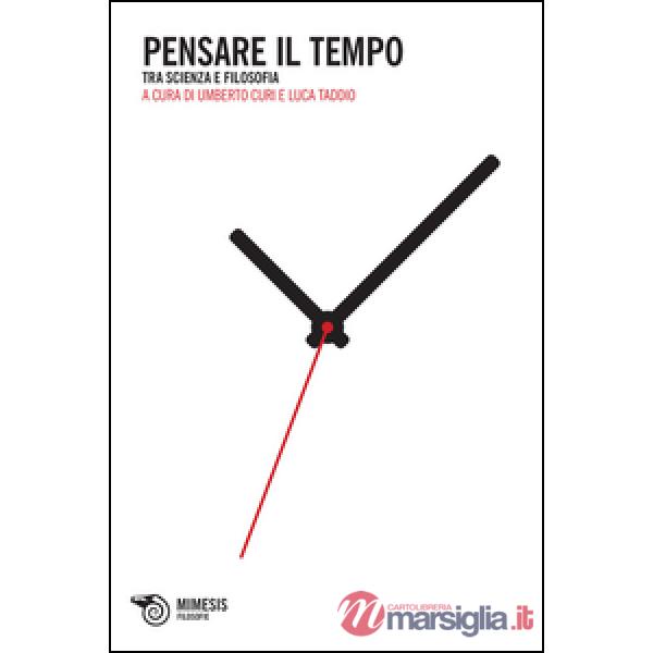Pensare il tempo. Tra scienza e filosofia