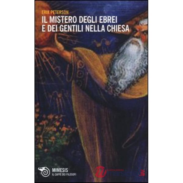 Mistero degli ebrei e dei gentili nella Chiesa (Il)