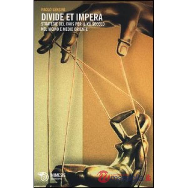 Divide et impera. Strategie del caos per il XXI secolo nel Vicino Medio Oriente