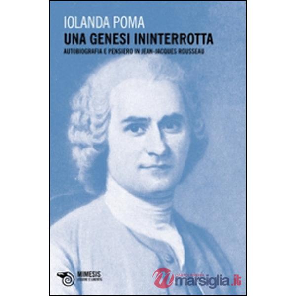 Genesi ininterrotta. Autobiografia e pensiero in Jean-Jacques Rousseau (Una)
