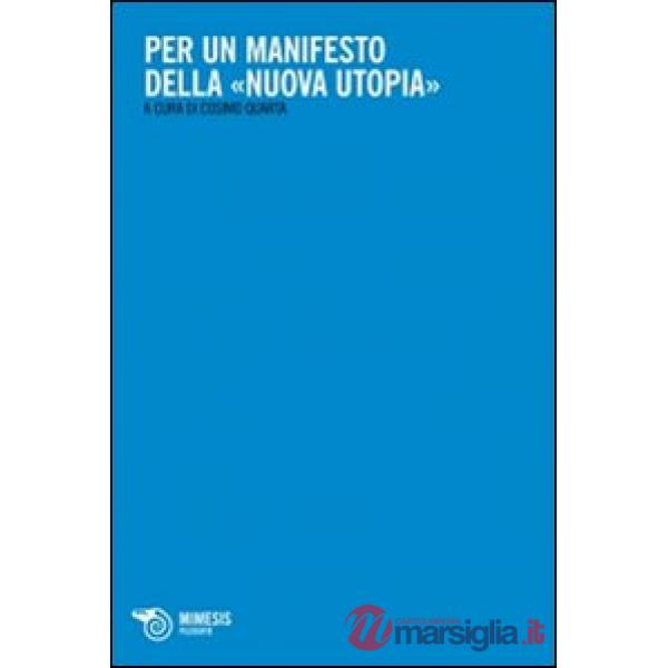 Per un manifesto della «nuova utopia»