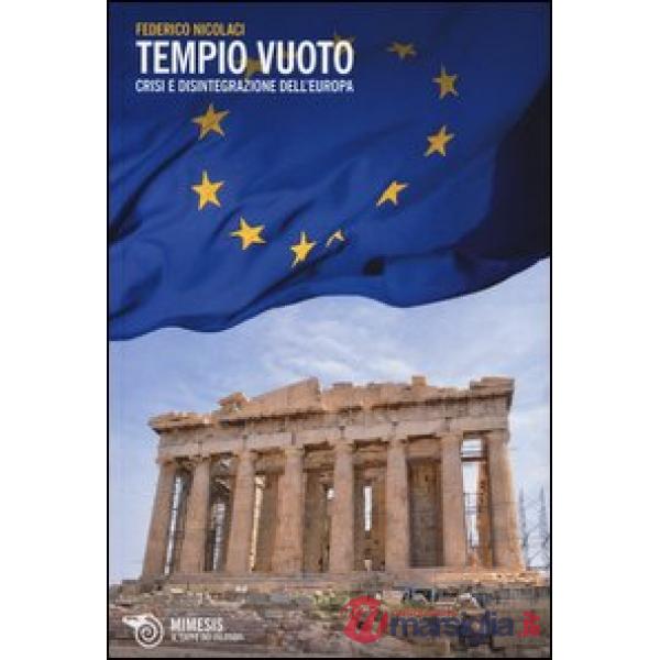 Tempio vuoto. Crisi e disintegrazione dell'Europa