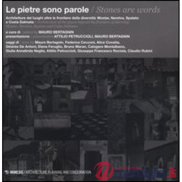 Pietre sono parole. Architetture dei luoghi oltre le frontiere della diversità: