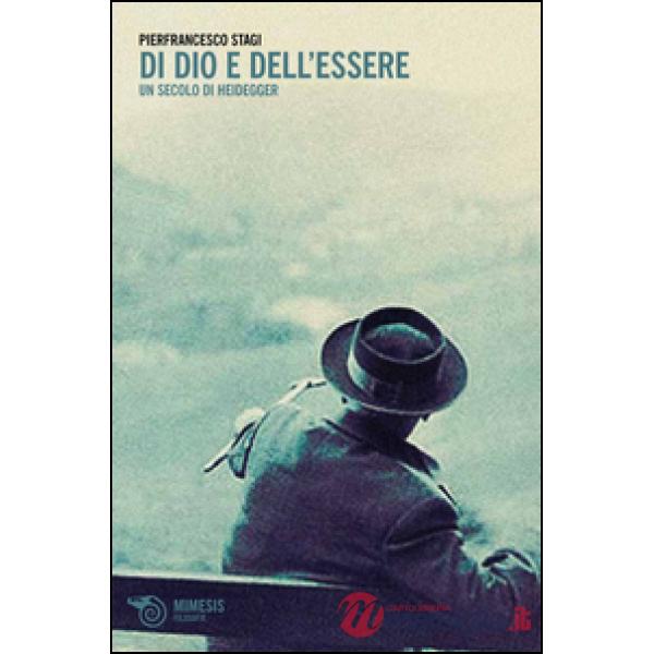 Di dio e dell'essere. Un secolo di Heidegger