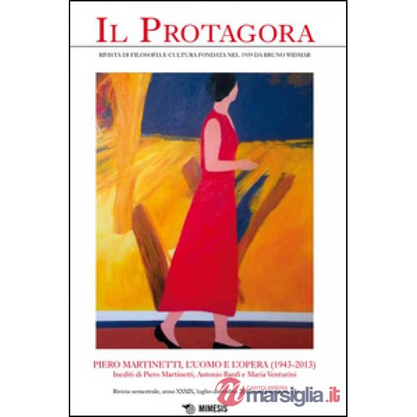 Protagora (Il). Vol. 18: Piero Martinetti, l'uomo e l'opera (1943-2013).