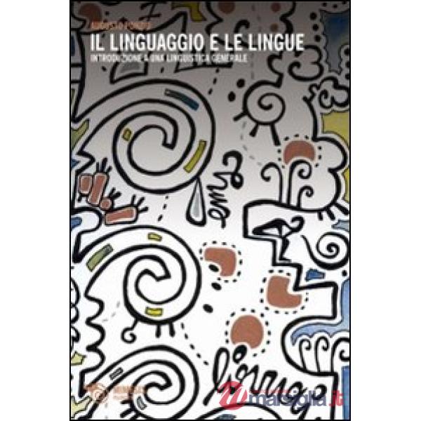 Linguaggio e le lingue. Introduzione a una linguistica generale (Il)