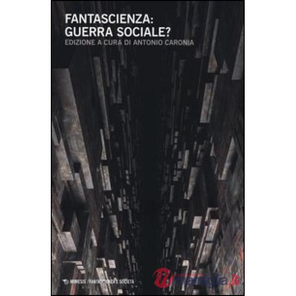 Fantascienza: guerra sociale?