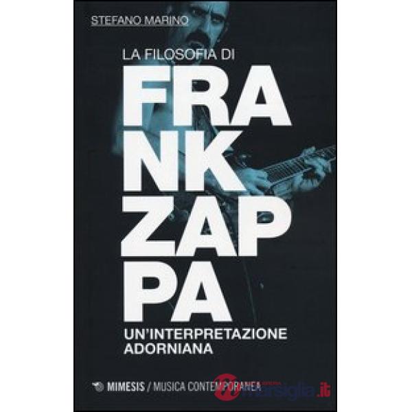 Filosofia di Frank Zappa. Un'interpretazione adorniana (La)