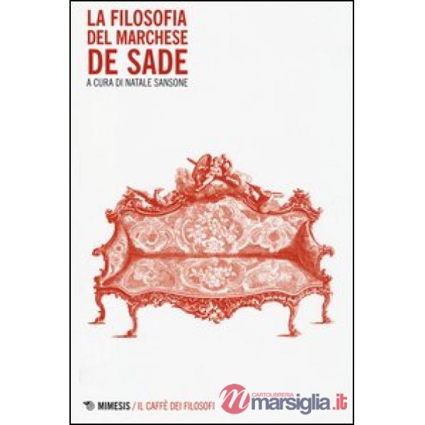 Filosofia del marchese De Sade (La)