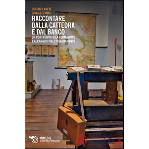 Raccontare dalla cattedra e dal banco. Un contributo alla formazione e all'analisi dell'insegnamento